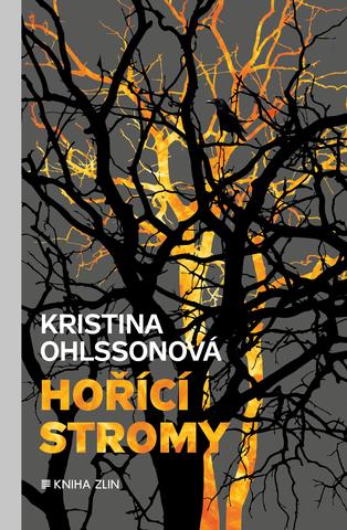 Kniha: Hořící stromy - 1. vydanie - Kristina Ohlssonová