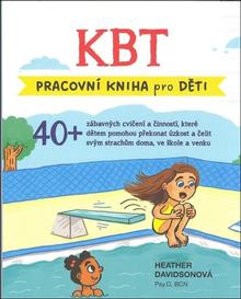 Kniha: KBT pracovní kniha pro děti - Terapeutická kniha pro děti 8-13 let - Heather Davidsonová