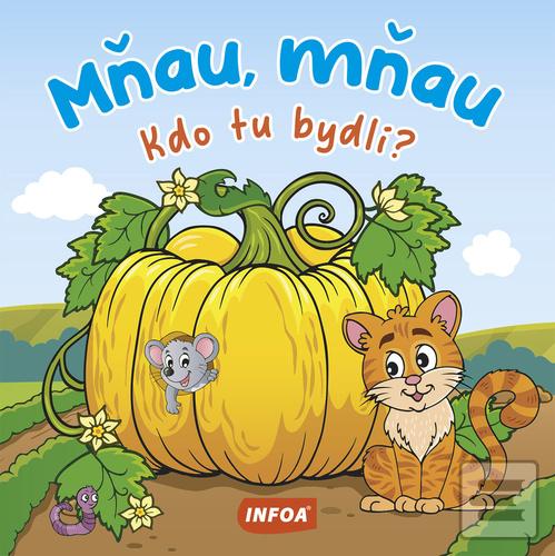 Kniha: Mňau, mňau Kdo tu bydlí?