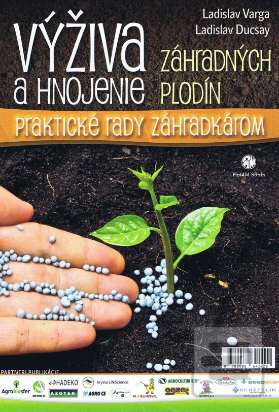 Kniha: Výživa a hnojenie záhradných plodín - Praktické rady záhradkárom - Ladislav Varga; Ladislav Ducsay
