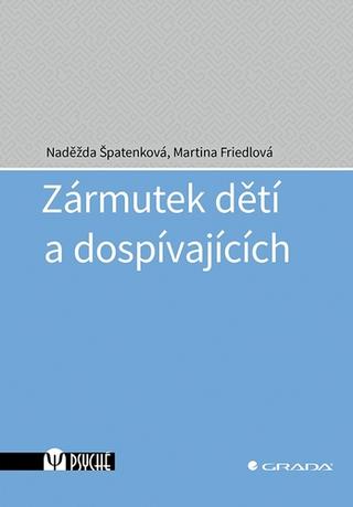 Kniha: Zármutek dětí a dospívajících - 1. vydanie - Naděžda Špatenková; Martina Friedlová