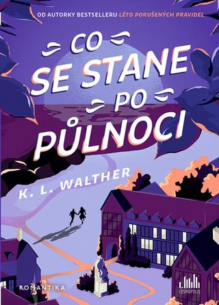 Kniha: Co se stane po půlnoci - K. L. Walther