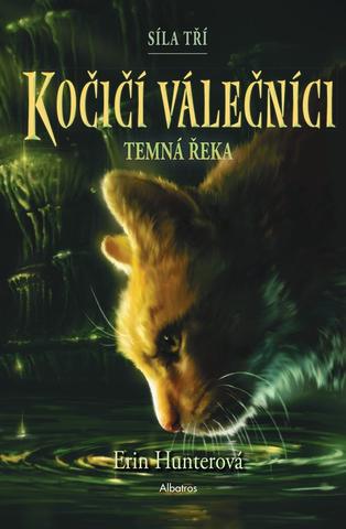 Kniha: Kočičí válečníci: Síla tří (2) – Temná řeka - 1. vydanie - Erin Hunterová