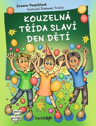 Kniha: Kouzelná třída slaví Den dětí - 1. vydanie - Zuzana Pospíšilová