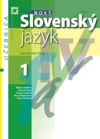 Kniha: Nový Slovenský jazyk 1 pre stredné školy (učebnica) - Milada Caltíková