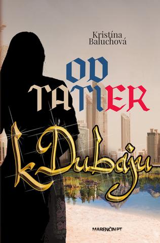 Kniha: Od Tatier k Dubaju - Kristína Baluchová