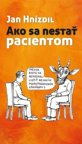 Kniha: Ako sa nestať pacientom - Jan Hnízdil