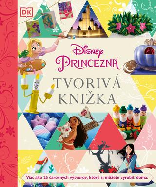 Kniha: Disney Princezná - Tvorivá knižka - 1. vydanie - kolektiv