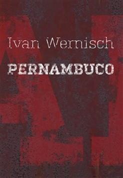 Kniha: Pernambuco - Ivan Wernisch