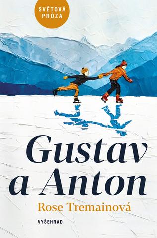 Kniha: Gustav a Anton - 1. vydanie - Rose Tremainová