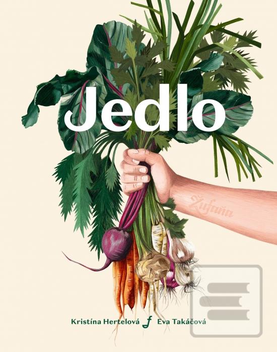 Kniha: Jedlo - 5. vydanie - Kristína Hertelová, Eva Takáčová