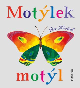 Kniha: Motýlek motýl - Petr Horáček