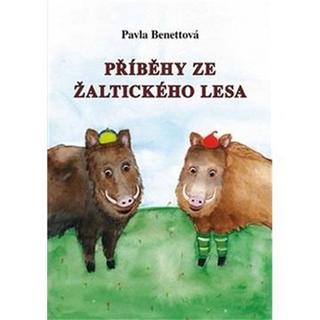 Kniha: Příběhy ze Žaltického lesa - 1. vydanie - Pavla Benettová