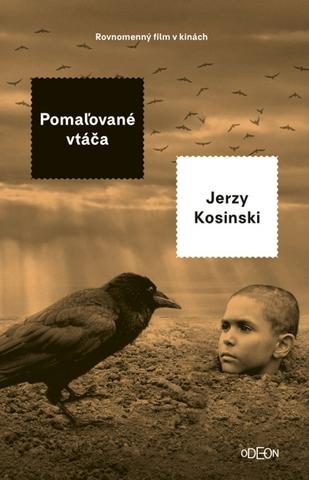 Kniha: Pomaľované vtáča - Rovnomenný film v kinách - 2. vydanie - Jerzy Kosinski