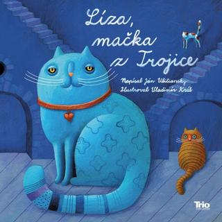 Kniha: Líza, mačka z Trojice - 1. vydanie - Ján Uličiansky