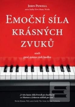 Kniha: Emoční síla krásných zvuků - aneb proč máme rádi hudbu - John Powell