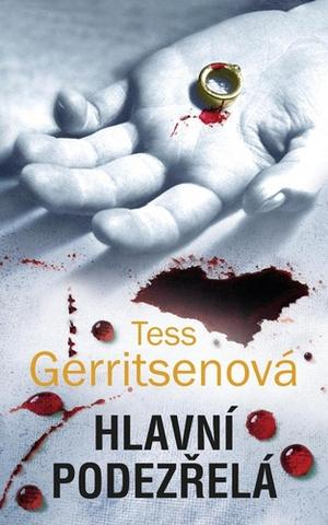 Kniha: Hlavní podezřelá - 1. vydanie - Tess Gerritsenová