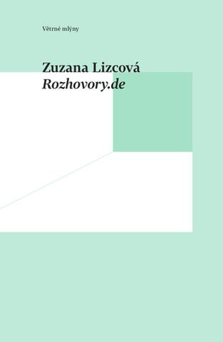 Kniha: Rozhovory.de - 1. vydanie - Zuzana Lizcová