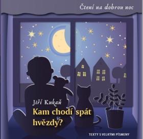 Kniha: Kam chodí spát hvězdy? - Čtení na dobrou noc - 1. vydanie - Jiří Kukaň