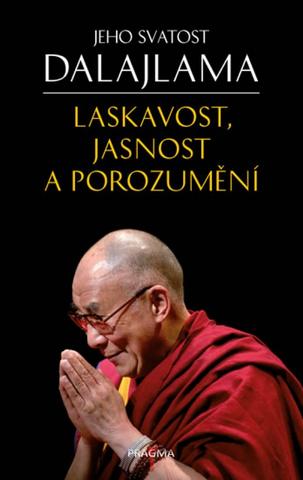 Kniha: Laskavost, jasnost a porozumění - 2.vydání - 2. vydanie - Jeho Svätosť XIV. Dalajlama