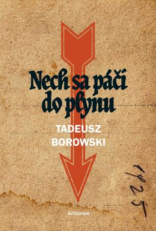 Kniha: Nech sa páči do plynu - 1. vydanie - Tadeusz Borowski