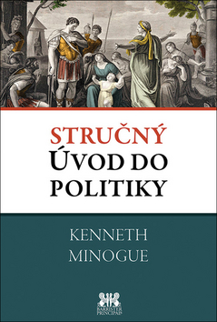 Kniha: Stručný úvod do politiky - 2. vydanie - Kenneth Minogue