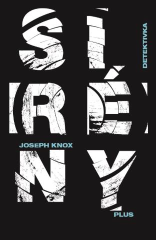 Kniha: Sirény (CZ) - 1. vydanie - Joseph Knox