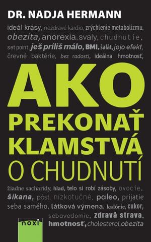 Kniha: Ako prekonať klamstvá o chudnutí - 1. vydanie - Nadja Hermann