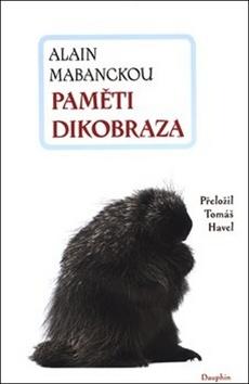 Kniha: Paměti dikobraza - 1. vydanie - Alain Mabanckou