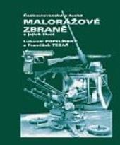 Kniha: Českoslovené a české malorážové zbraně a jejich život - Lubomír Popelínský; František Tesař