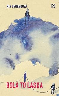 Kniha: Bola to láska - Ria Gehrerová