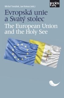 Kniha: Evropská unie a Svatý stolec - The European Union and the Holy See - Michal Tomášek; Jan Kotous