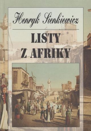 Kniha: Listy z Afriky - 1. vydanie - Henryk Sienkiewicz