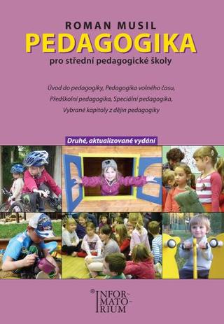 Kniha: Pedagogika pro střední pedagogické školy (Druhé, aktualizované vydání) - Druhé, aktualizované vydání - 2. vydanie - Roman Musil