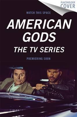 Kniha: American Gods : TV Tie-In - 1. vydanie - Neil Gaiman