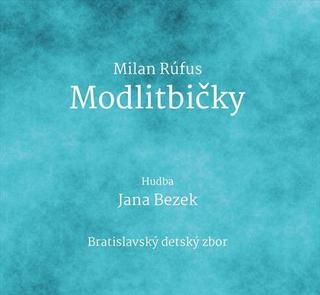 Kniha: Janka Bezek, Milan Rúfus: Modlitbičky - CD - Milan Rúfus