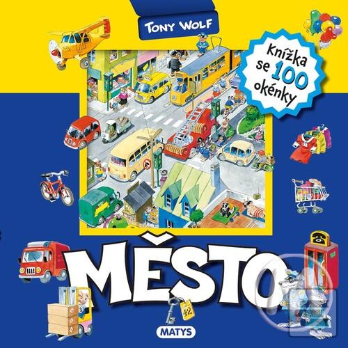 Kniha: Mesto Knížka se 60 okénky - 1. vydanie - Tony Wolf