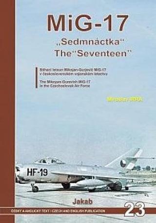 Kniha: MiG-17 Sedmnáctka / The Seventeen - 2. vydanie - Miroslav Irra