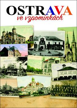 Kniha: Ostrava ve vzpomínkách - Bohuslav Žárský