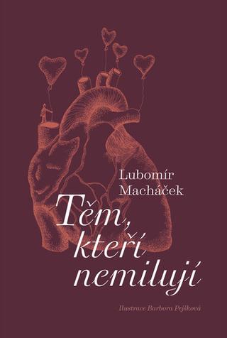 Kniha: Těm, kteří nemilují - 1. vydanie - Lubomír Macháček