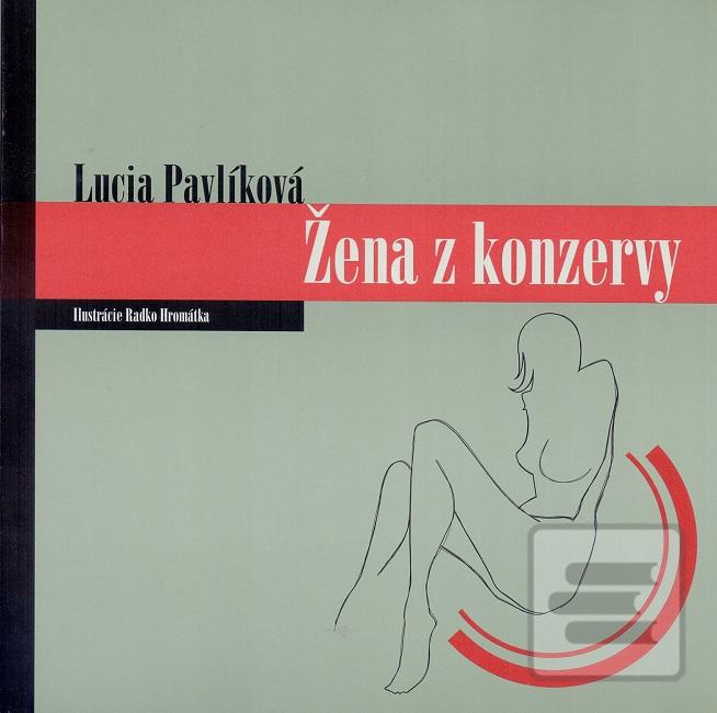 Žena z konzervy (Lucia Pavlíková)