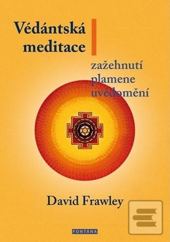 Kniha: Védántská meditace - Zažehnutí plamene uvědomění - David Frawley
