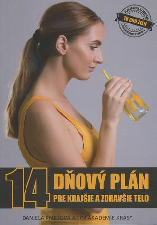 Kniha: 14 dňový plán pre krajšie a zdravšie telo - Daniela Kmeťová