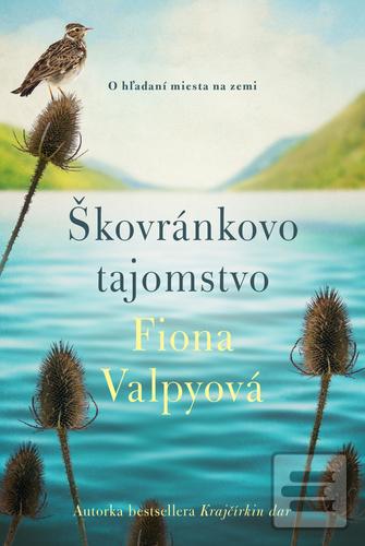 Kniha: Škovránkovo tajomstvo - O hľadaní miesta na zemi - 1. vydanie - Fiona Valpy