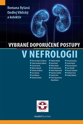 Kniha: Vybrané doporučené postupy v nefrologii - 1. vydanie - Romana Ryšavá; Ondřej Viklický