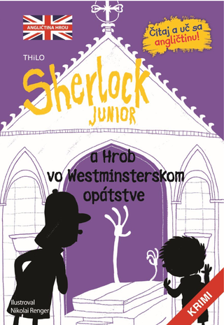 Kniha: Sherlock Junior a hrob vo Westminsterskom opátstve (Sherlock Junior 3) - kolektív autorov
