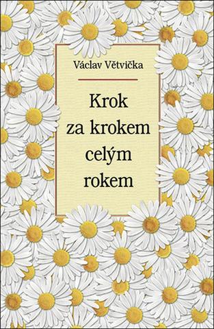 Kniha: Krok za krokem celým rokem - Václav Větvička