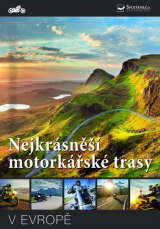 Kniha: Nejkrásnější motorkářské trasy v Evropě - 1. vydanie - kolektiv