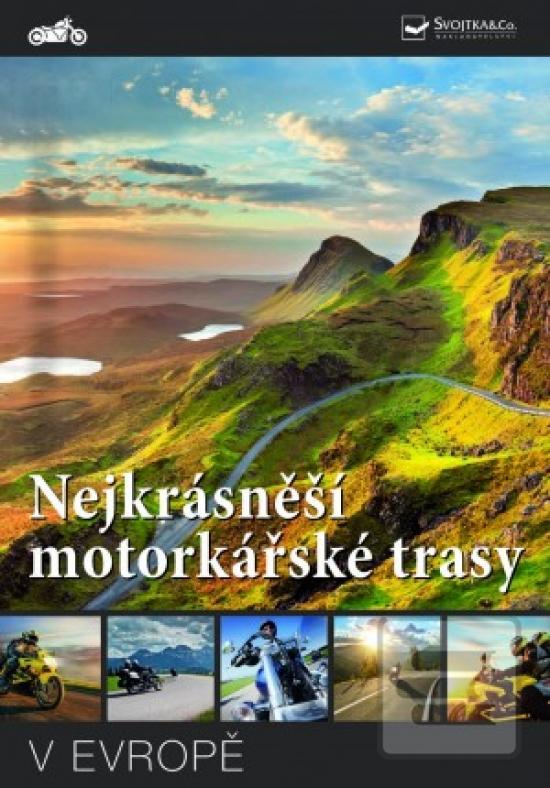 Kniha: Nejkrásnější motorkářské trasy v Evropě - 1. vydanie - kolektiv