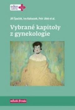 Kniha: Vybrané kapitoly z gynekologie - Jiří Špaček